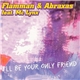 Flamman & Abraxas Feat. MC Lynx - I'll Be Your Only Friend